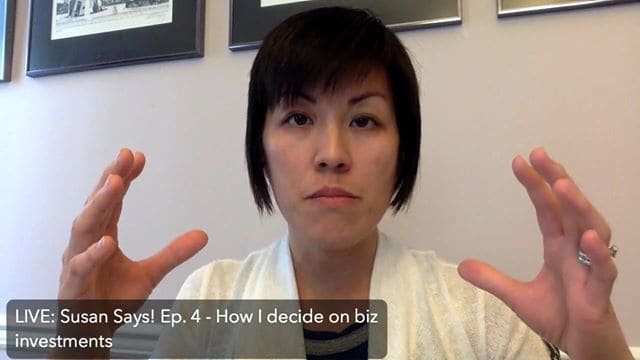 LIVE! Susan Says: Ep#4 – How I Decide On Biz Investments