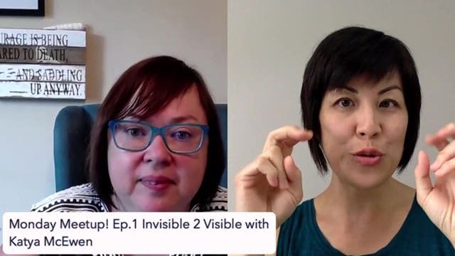 Monday Meetup! Ep. 1 Invisible 2 Visible with Katya McEwen